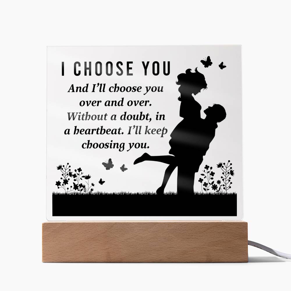 I Choose You - Acrylic Square Plaque