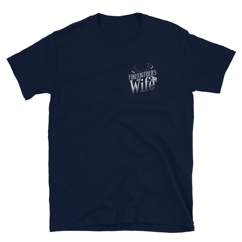 Firefighter's Wife - Firefighter T-Shirt