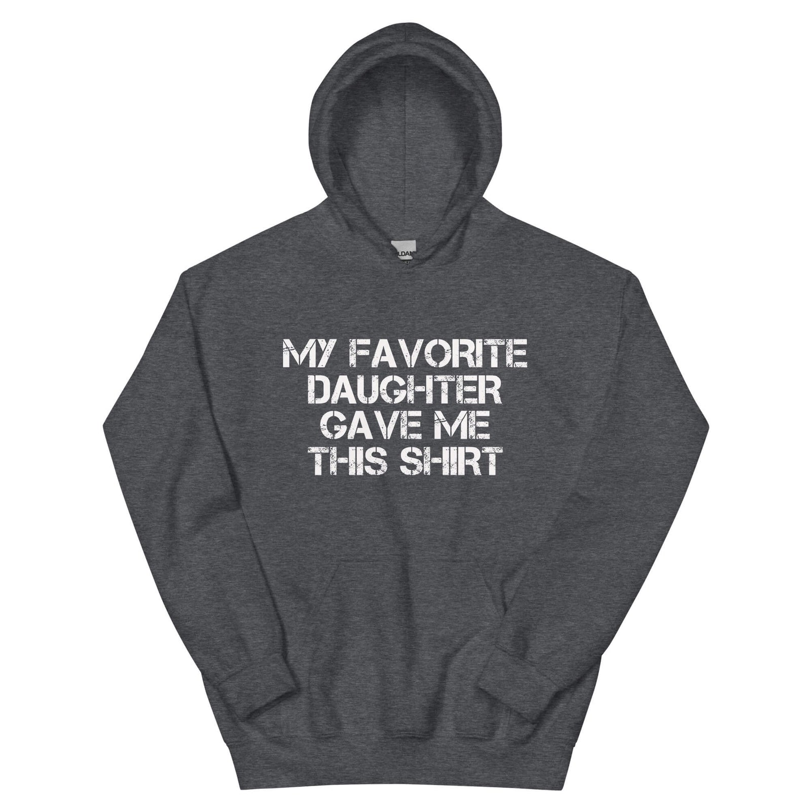My Favorite Daughter - Dad Hoodie