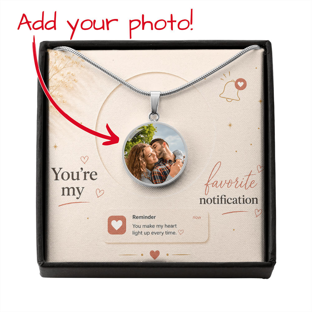 You're My Favorite Notification personalized circle photo necklace in silver finish