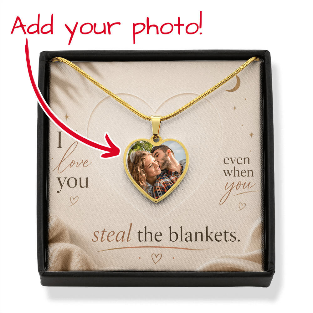 I Love You Even When You Steal The Blankets personalized heart photo necklace in gold finish