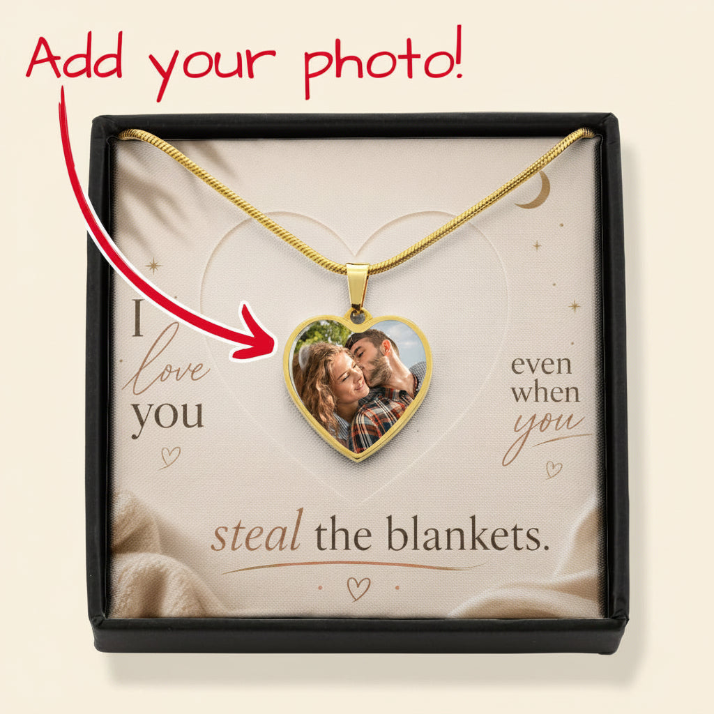 I Love You Even When You Steal The Blankets personalized heart photo necklace in gold finish