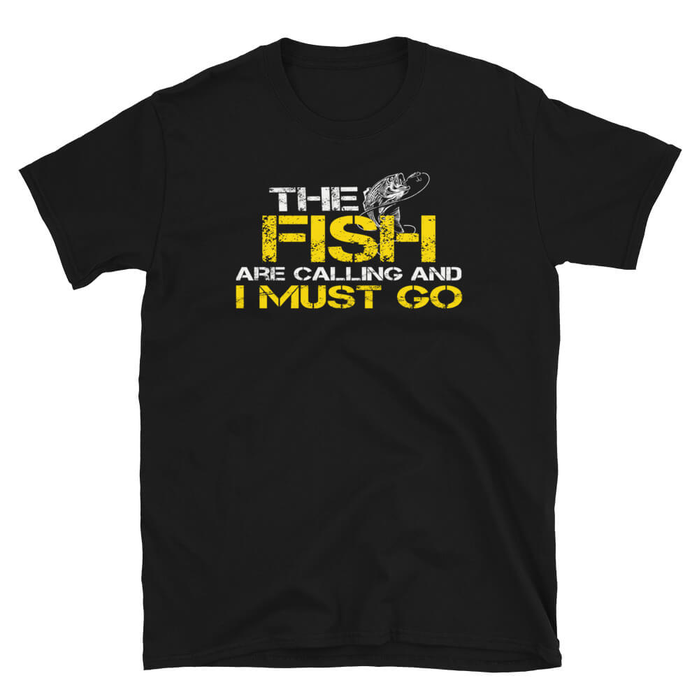 The Fish are Calling - Fishing T-Shirt