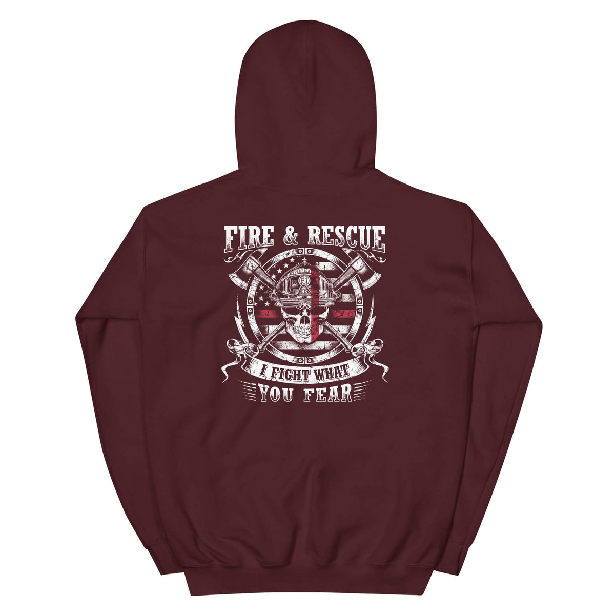 I Fight What You Fear - Firefighter Hoodie