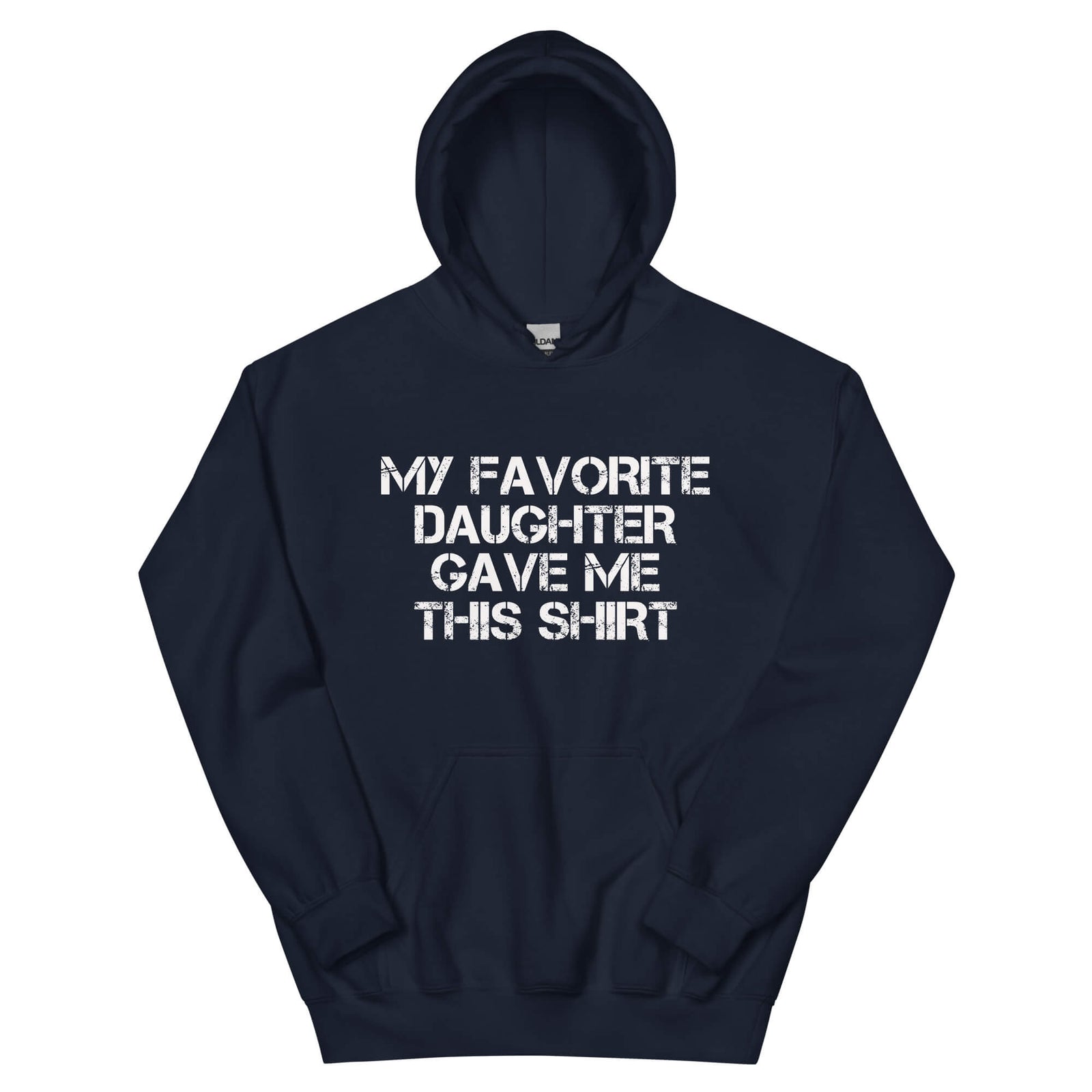 My Favorite Daughter - Dad Hoodie