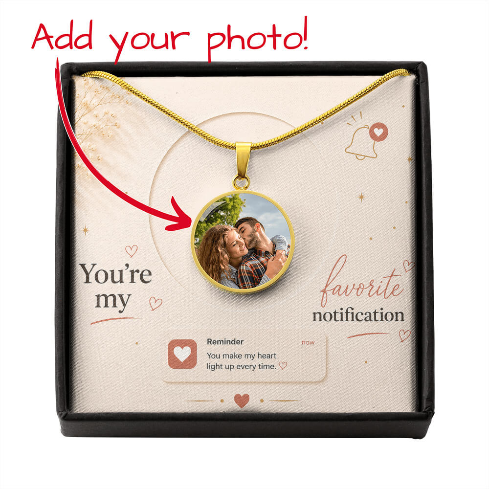 You're My Favorite Notification personalized circle photo necklace in gold finish