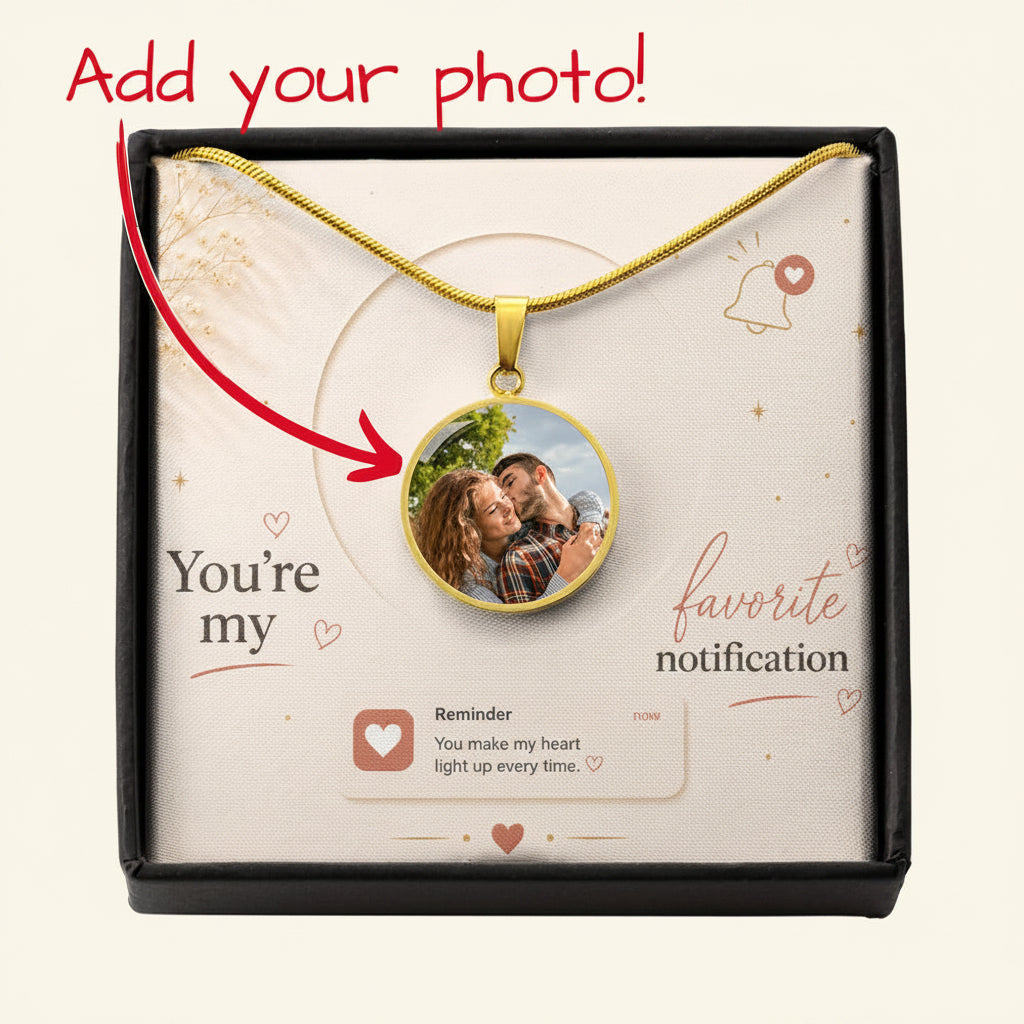 You're My Favorite Notification personalized circle photo necklace in gold finish