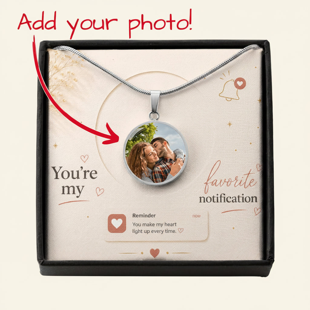 You're My Favorite Notification personalized circle photo necklace in silver finish